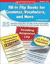 Fill-in Flip Books for Grammar, Vocabulary, and More: 25 Interactive Study Aids That Kids Fill Out and Use Again and Again to Reinforce Essential Language Arts Content Fill-in Flip Books for Grammar, Vocabulary, and More: 25 Interactive Study Aids That Kids Fill Out and Use Again and Again to Reinforce Essential Language Arts Content