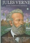Jules Verne: Five Complete Novels (Twenty Thousand Leagues Under the Sea, Journey to the Center of the Earth, From the Earth to the Moon, Round the Moon, Around the World in Eighty Days)