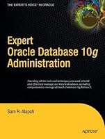 Expert Oracle Database 10g Administration (Expert's Voice)