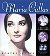 Maria Callas: A Musical Biography Maria Callas: A Musical Biography