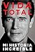 Vida Total: Mi Historia Increíble