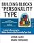 Building Blocks of Personality Type: A Guide to Discovering the Hidden Secrets of the Personality Type Code