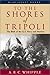 To the Shores of Tripoli: T...