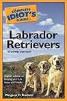 The Complete Idiot's Guide to Labrador Retrievers The Complete Idiot's Guide to Labrador Retrievers