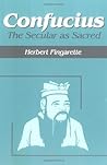 Confucius: The Secular As Sacred