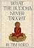 What the Buddha Never Taught by Tim Ward What the Buddha Never Taught by Tim Ward