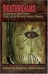 Deathrealms: Selected Tales From The Land Where Horror Dwells Deathrealms: Selected Tales From The Land Where Horror Dwells