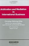Arbitration and Mediation in International Business, 2nd Edition (International Arbitration Law Library)