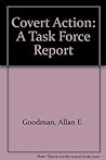 The Need to Know: The Report of the Twentieth Century Fund Task Force on Covert Action and American Democracy The Need to Know: The Report of the Twentieth Century Fund Task Force on Covert Action and American Democracy