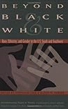Beyond Black and White: Race, Ethnicity, and Gender in the U.S. South and Southwest (Volume 35) (Walter Prescott Webb Memorial Lectures, published for ... at Arlington by Texas A&M University Press)