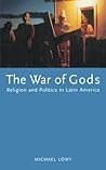 The War of Gods: Religion and Politics in Latin America