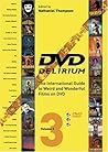 DVD Delirium: The International Guide to Weird and Wonderful Films on DVD, Vol. 3 DVD Delirium: The International Guide to Weird and Wonderful Films on DVD, Vol. 3