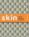Skin: Surface, Substance, and Design Skin: Surface, Substance, and Design