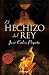 El hechizo del rey