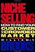Niche Selling: How to Find ...
