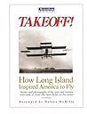 Take Off!: How Long Island Inspired America to Fly
