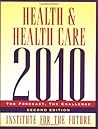 Health and Health Care 2010: The Forecast, the Challenge Health and Health Care 2010: The Forecast, the Challenge