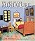 The Art of the Miniature: Small Worlds and How to Make Them
