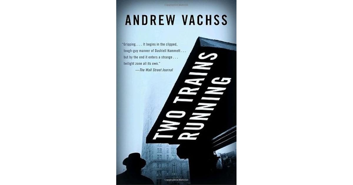 Two Trains Running by Andrew Vachss