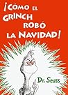 ¡Cómo el Grinch robó la Navidad! by Dr. Seuss