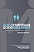 Good Christians, Good Husbands?: Leaving a Legacy in Marriage and Ministry