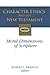 Character Ethics and the New Testament: Moral Dimensions of Scripture