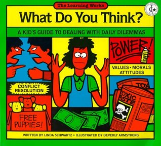 What Do You Think?: A Kid's Guide to Dealing With Daily Dilemmas (Paperback)
