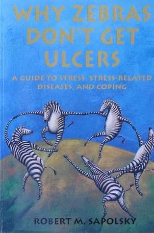Why Zebras Don't Get Ulcers