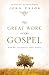 The Great Work of the Gospel by John Ensor
