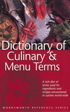 Dictionary of Culinary & Menu Terms (Wordsworth Reference)