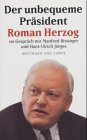 Der Unbequeme Präsident: Roman Herzog Im Gespräch Mit Manfred Bissinger Und Hans Ulrich Jörges