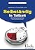 Selbständig in Teilzeit: Als Kleinunternehmer zum großen Erfolg (German Edition)
