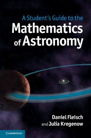 A Student's Guide to the Mathematics of Astronomy (Kindle Edition)