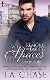 Remove the Empty Spaces (Rags to Riches, #1) Remove the Empty Spaces (Rags to Riches, #1)