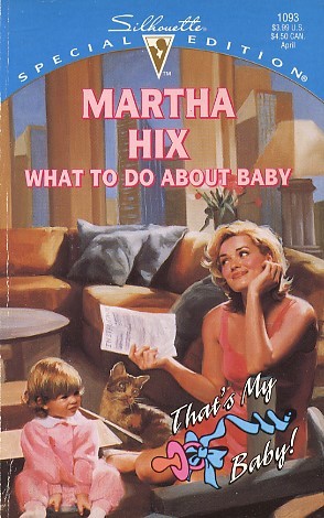 What to Do About Baby (That's My Baby / Silhouette Special Edition)