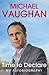 Michael Vaughan: Time to Declare - My Autobiography: An honest account from one of cricket's most influential players