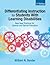 Differentiating Instruction for Students With Learning Disabilities: New Best Practices for General and Special Educators