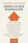 Serás lo que quie...