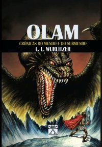 Crônicas do mundo e do submundo (Olam, #2)