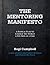 The Mentoring Manifesto: A Radical Plan to Change the World a Few Men at a Time