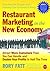 Restaurant Marketing in the New Economy by Rory Fatt