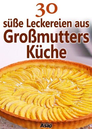 30 süße Leckereien aus Großmutters Küche (Kindle Edition)
