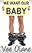 We Want Our Baby
