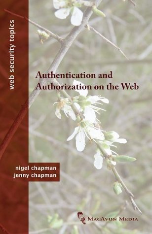 Authentication and Authorization on the Web (Kindle Edition)