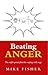 Beating Anger: The eight-point plan for coping with rage