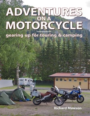 Adventures on a Motorcycle - gearing up for touring & camping (Kindle Edition)