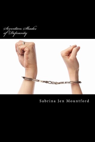 Seventeen Shades of Depravity: 17 Tales of BDSM, Medical Fetish, Orgasm Denial, Chastity, Forced Feminization & Transgender Collection