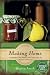 Making Home: Adapting Our Homes and Our Lives to Settle in Place (Mother Earth News Books for Wiser Living)