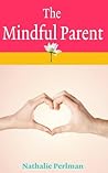 The Mindful Parent