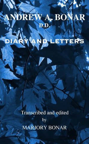 Andrew A. Bonar D.D. Diary and Letters